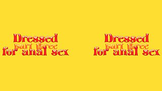 Dressed For Anal Sex - Reverse Cowgirl