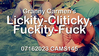 Granny Carmen's Lickity-Cliticky, Fuckity-Fuck 07162023 CAMS145