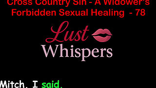 Cross Country Sin a Widower’s Taboo Sexual Healing Part 78 - English Audio Sex Story