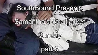 Samantha's Straitjacket Sunday