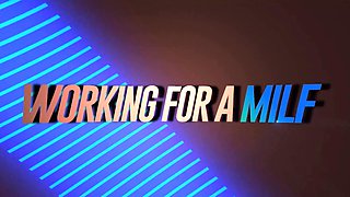 Working For A Milf / Brazzers